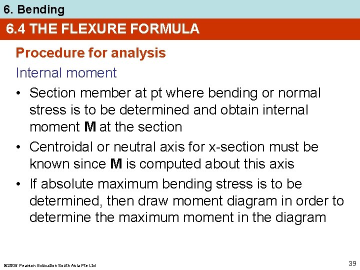 6. Bending 6. 4 THE FLEXURE FORMULA Procedure for analysis Internal moment • Section