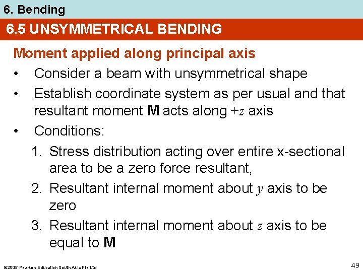 6. Bending 6. 5 UNSYMMETRICAL BENDING Moment applied along principal axis • Consider a