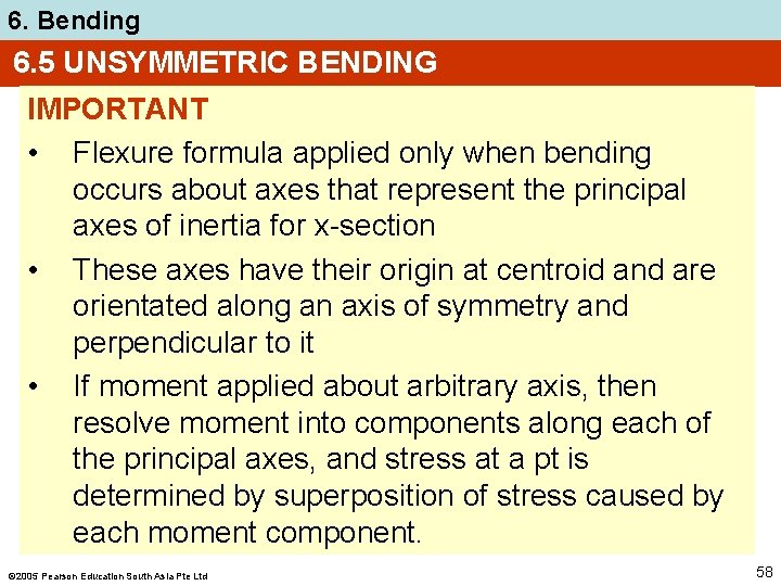 6. Bending 6. 5 UNSYMMETRIC BENDING IMPORTANT • Flexure formula applied only when bending