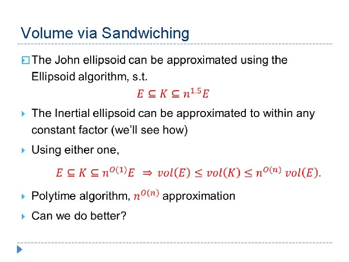 Volume via Sandwiching � 