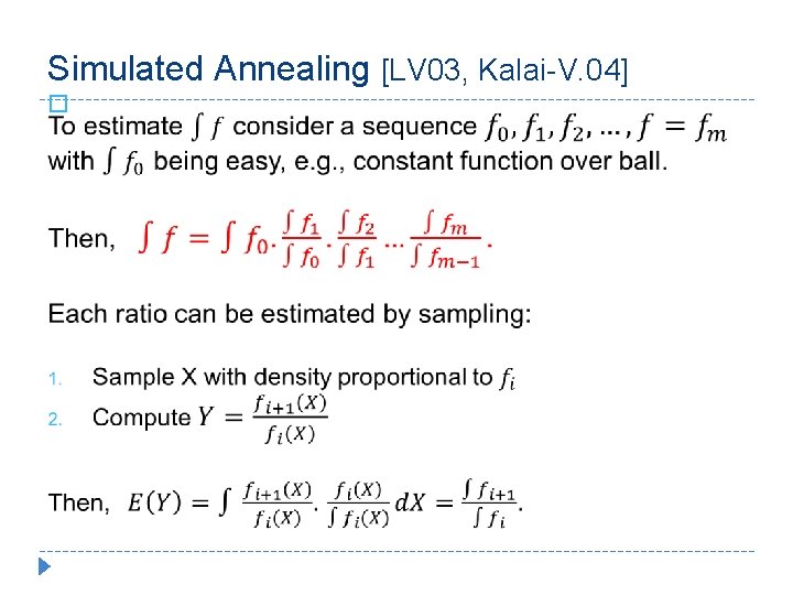 Simulated Annealing [LV 03, Kalai-V. 04] � 