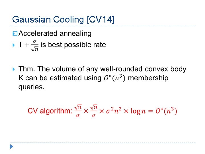 Gaussian Cooling [CV 14] � 