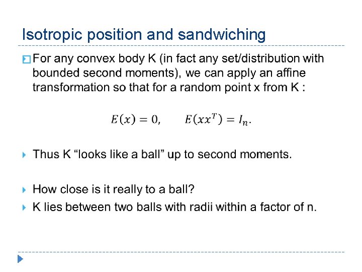 Isotropic position and sandwiching � 