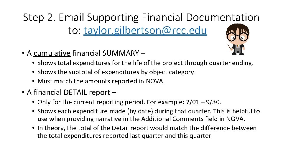 Step 2. Email Supporting Financial Documentation to: taylor. gilbertson@rcc. edu • A cumulative financial