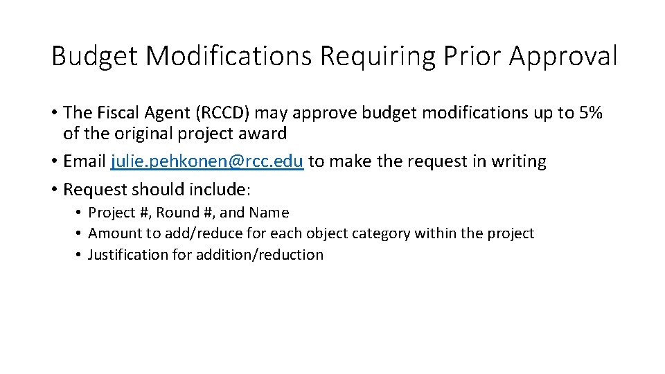 Budget Modifications Requiring Prior Approval • The Fiscal Agent (RCCD) may approve budget modifications