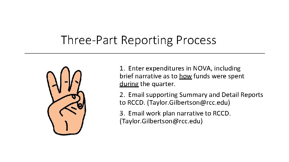 Three-Part Reporting Process 1. Enter expenditures in NOVA, including brief narrative as to