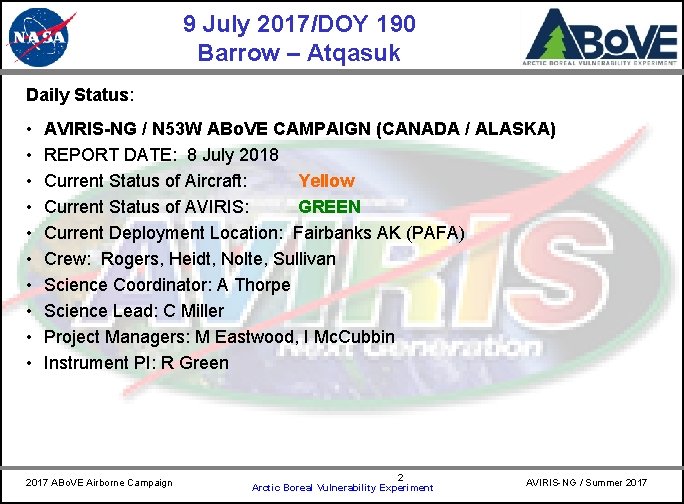 9 July 2017/DOY 190 Barrow – Atqasuk CARVE Daily Status: • • • AVIRIS-NG