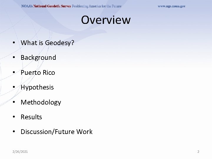 Overview • What is Geodesy? • Background • Puerto Rico • Hypothesis • Methodology Overview • What is Geodesy? • Background • Puerto Rico • Hypothesis • Methodology