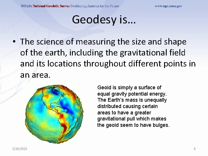 Geodesy is… • The science of measuring the size and shape of the earth, Geodesy is… • The science of measuring the size and shape of the earth,
