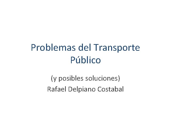 Problemas del Transporte Pblico y posibles soluciones Rafael