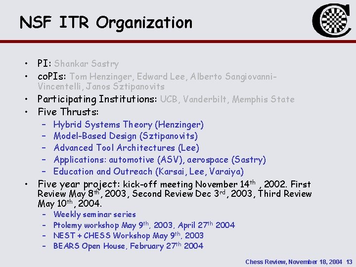 NSF ITR Organization • PI: Shankar Sastry • co. PIs: Tom Henzinger, Edward Lee,