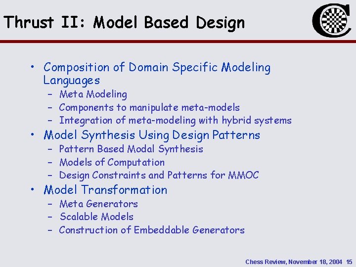 Thrust II: Model Based Design • Composition of Domain Specific Modeling Languages – Meta