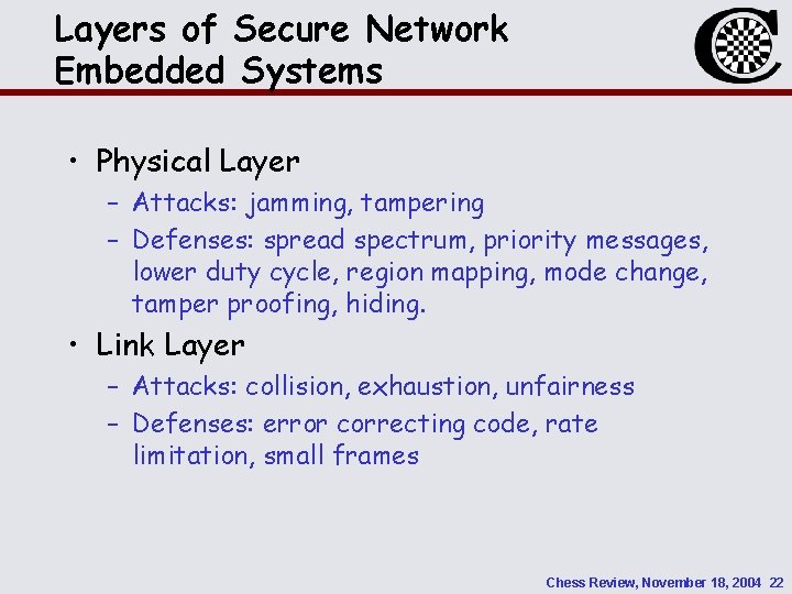Layers of Secure Network Embedded Systems • Physical Layer – Attacks: jamming, tampering –