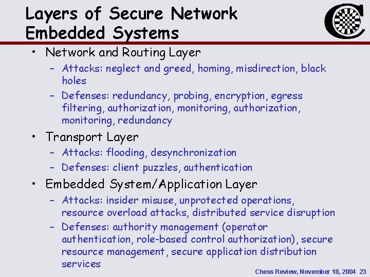 Layers of Secure Network Embedded Systems • Network and Routing Layer – Attacks: neglect