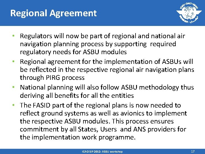 Regional Agreement • Regulators will now be part of regional and national air navigation