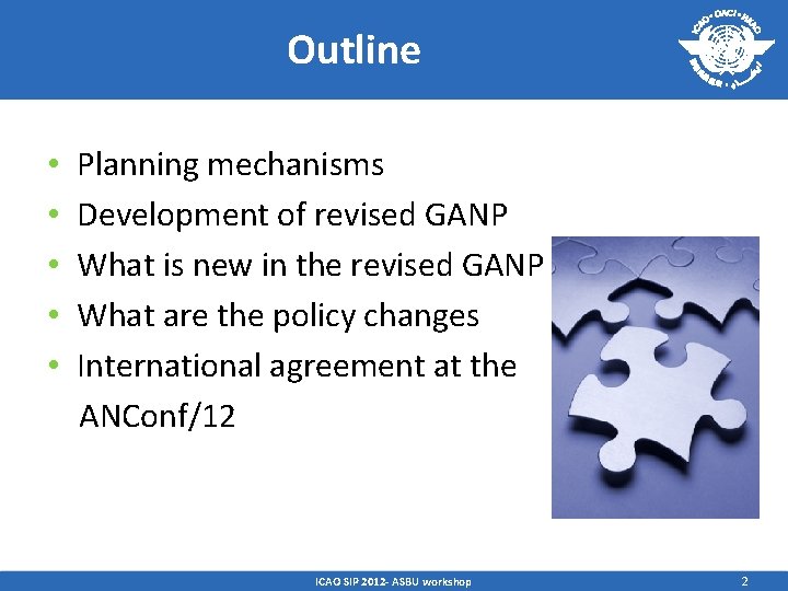 Outline • • • Planning mechanisms Development of revised GANP What is new in