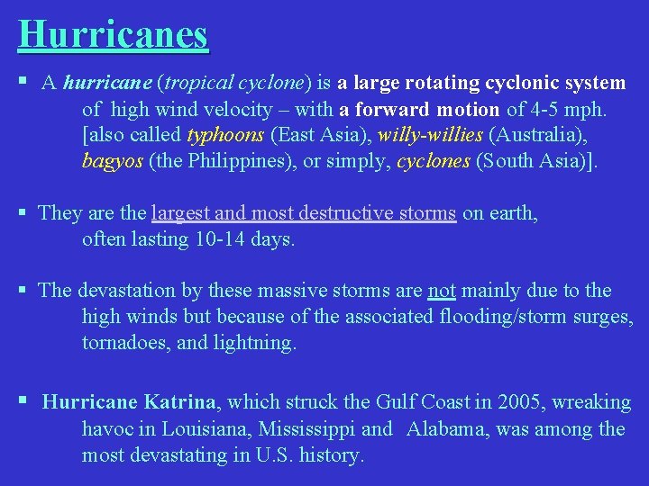 Hurricanes § A hurricane (tropical cyclone) is a large rotating cyclonic system of high