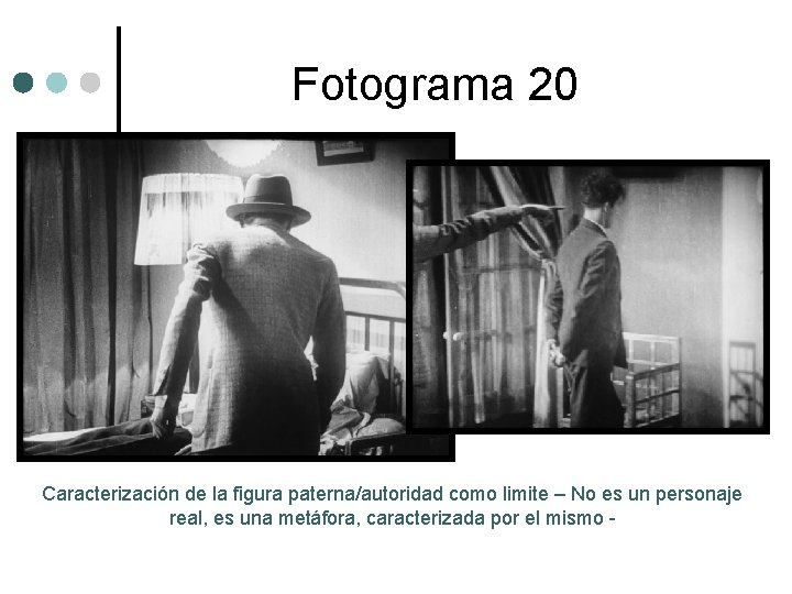 Fotograma 20 Caracterización de la figura paterna/autoridad como limite – No es un personaje