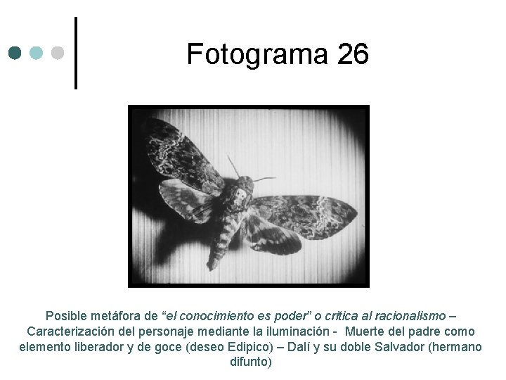 Fotograma 26 Posible metáfora de “el conocimiento es poder” o critica al racionalismo –