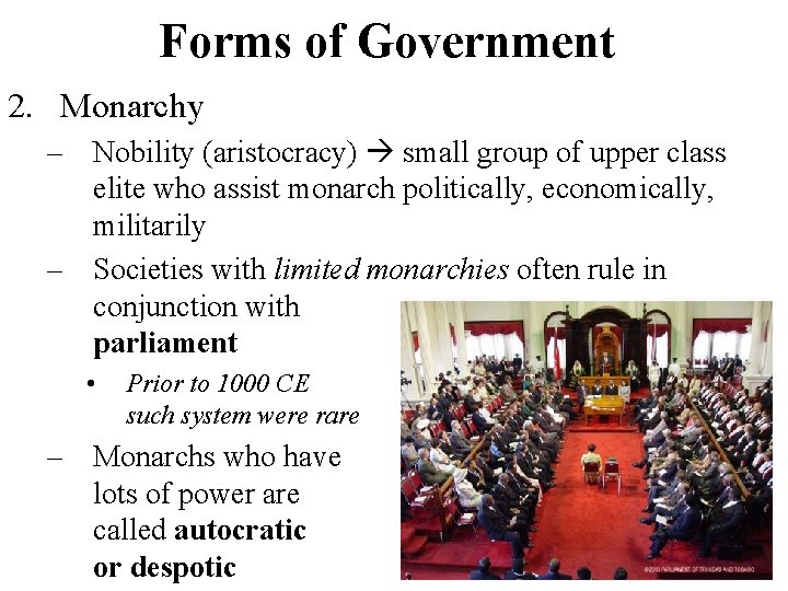 Forms of Government 2. Monarchy – Nobility (aristocracy) small group of upper class elite