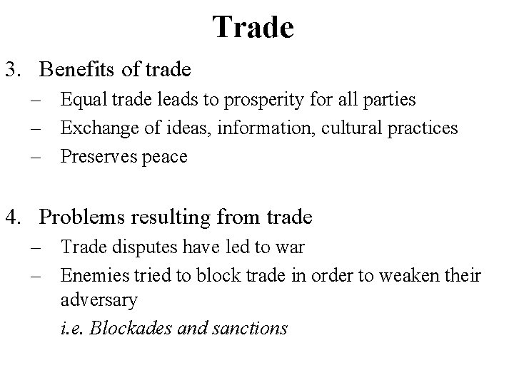 Trade 3. Benefits of trade – Equal trade leads to prosperity for all parties