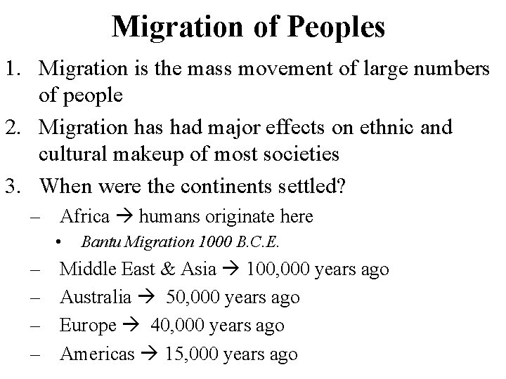 Migration of Peoples 1. Migration is the mass movement of large numbers of people