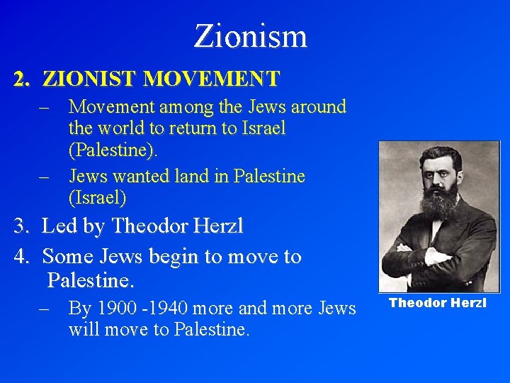 Zionism 2. ZIONIST MOVEMENT – Movement among the Jews around the world to return