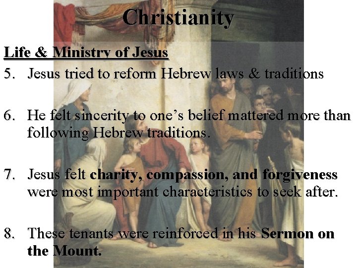 Christianity Life & Ministry of Jesus 5. Jesus tried to reform Hebrew laws &