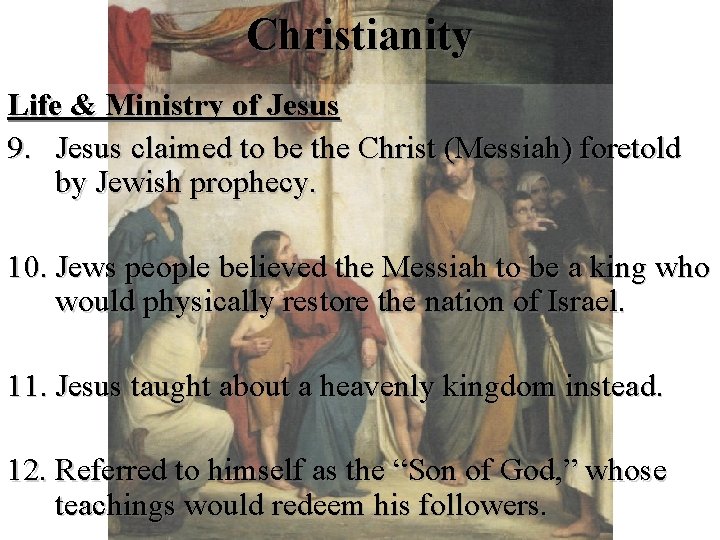 Christianity Life & Ministry of Jesus 9. Jesus claimed to be the Christ (Messiah)