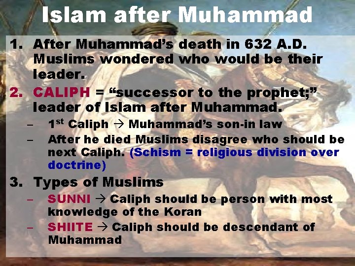 Islam after Muhammad 1. After Muhammad’s death in 632 A. D. Muslims wondered who