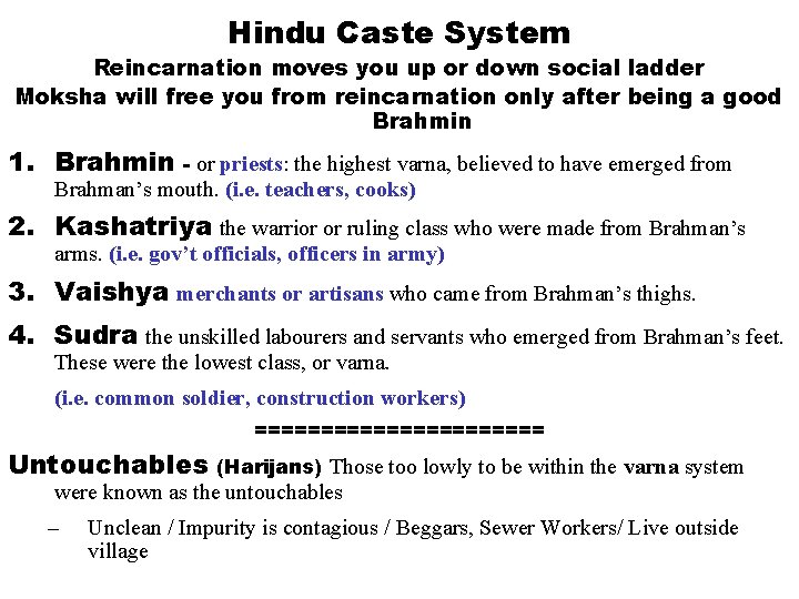 Hindu Caste System Reincarnation moves you up or down social ladder Moksha will free