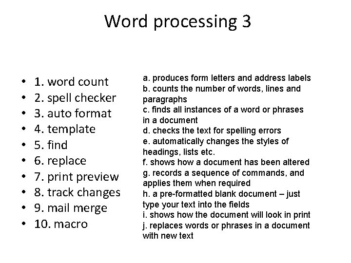 Word processing 3 • • • 1. word count 2. spell checker 3. auto