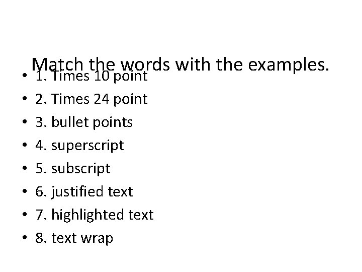 Match the words with the examples. • 1. Times 10 point • • 2.