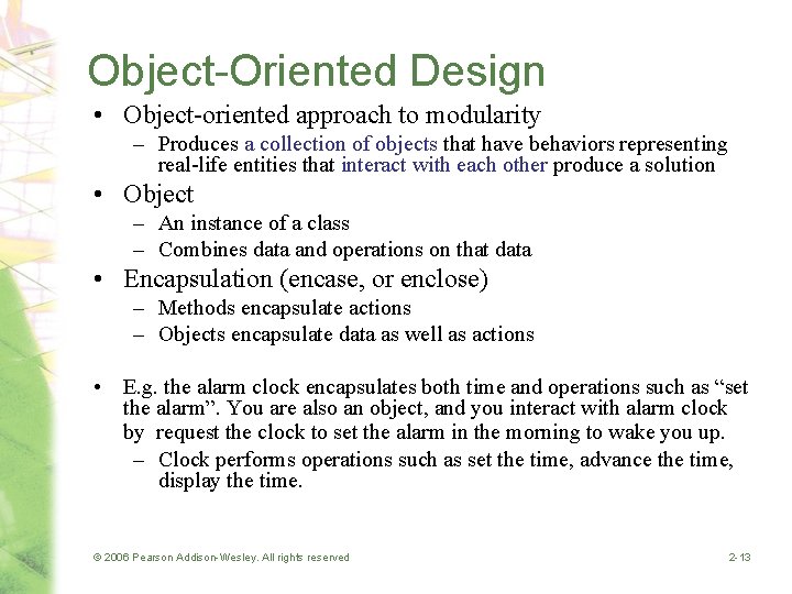 Object-Oriented Design • Object-oriented approach to modularity – Produces a collection of objects that