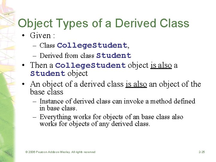 Object Types of a Derived Class • Given : – Class College. Student, –