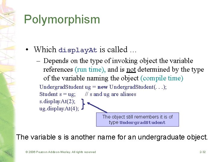 Polymorphism • Which display. At is called … – Depends on the type of