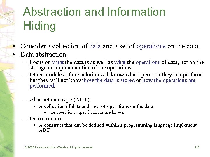 Abstraction and Information Hiding • Consider a collection of data and a set of