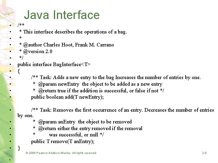 Java Interface • • • /** * This interface describes the operations of a