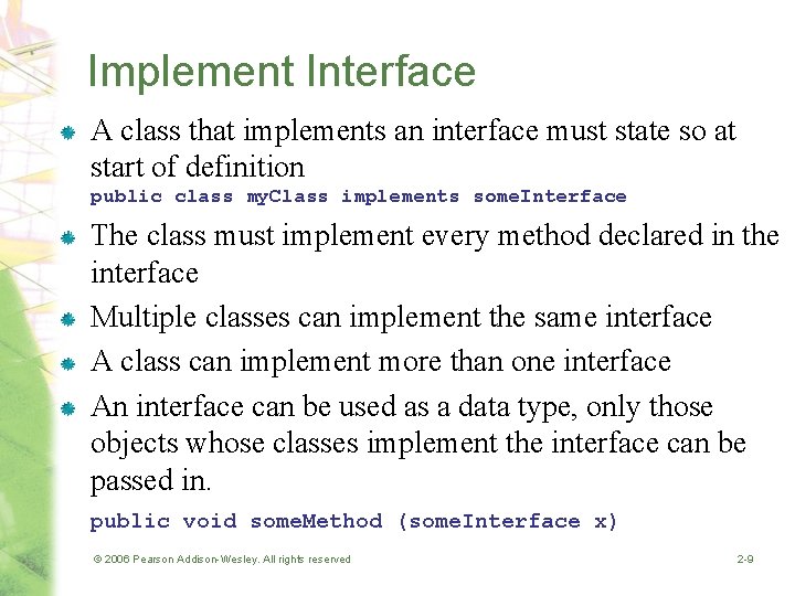 Implement Interface A class that implements an interface must state so at start of