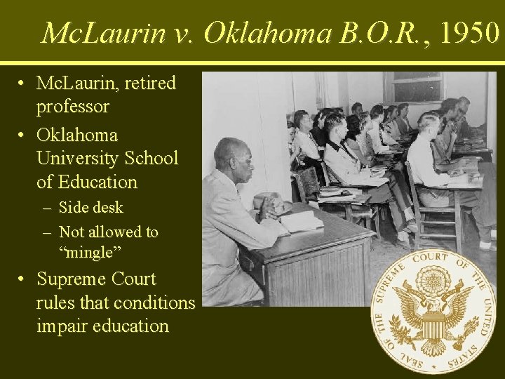 Mc. Laurin v. Oklahoma B. O. R. , 1950 • Mc. Laurin, retired professor