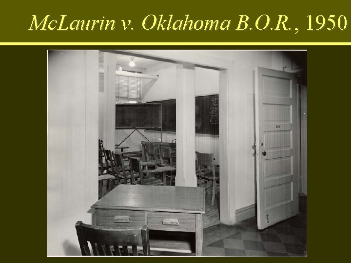 Mc. Laurin v. Oklahoma B. O. R. , 1950 