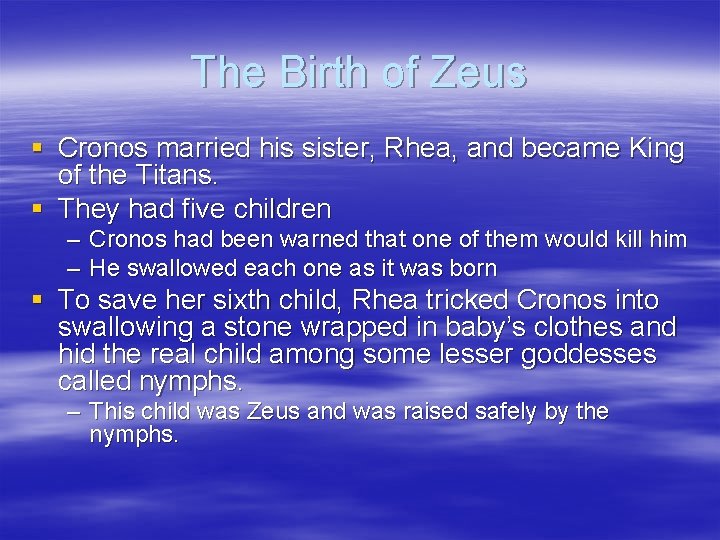 The Birth of Zeus § Cronos married his sister, Rhea, and became King of