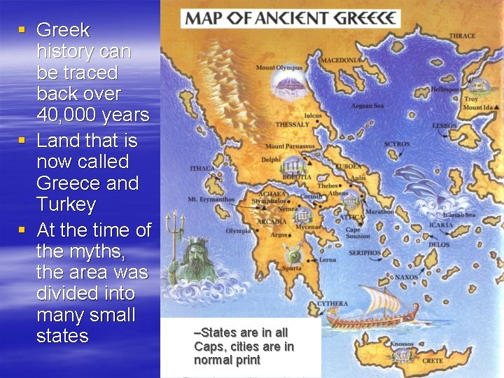 § Greek history can be traced back over 40, 000 years § Land that