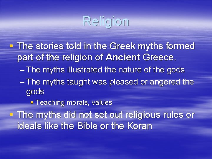 Religion § The stories told in the Greek myths formed part of the religion