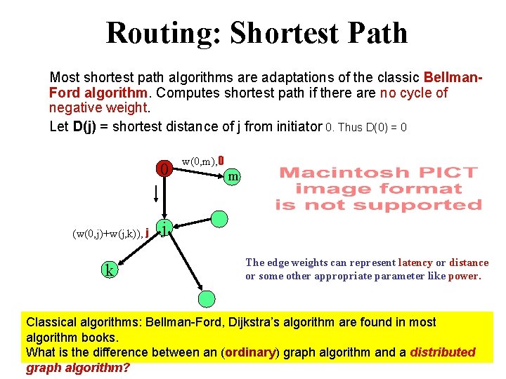 Routing: Shortest Path Most shortest path algorithms are adaptations of the classic Bellman. Ford