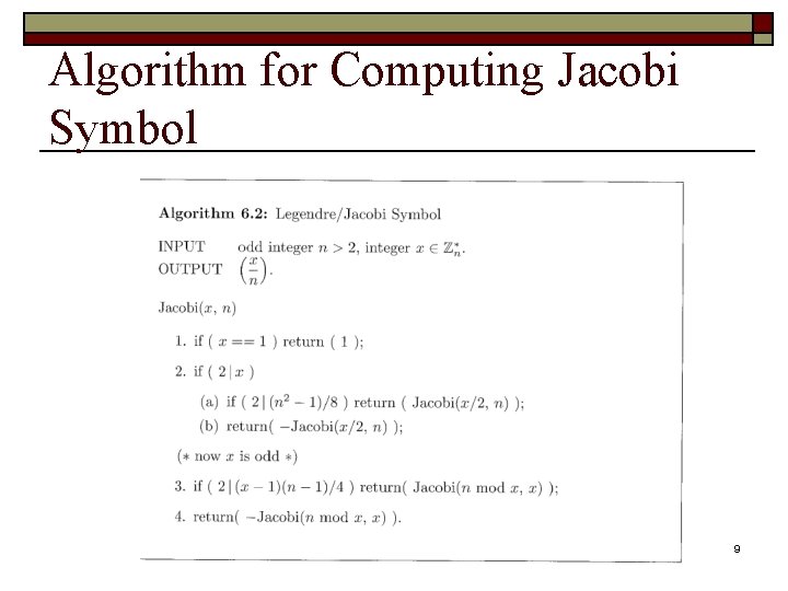 Algorithm for Computing Jacobi Symbol 9 