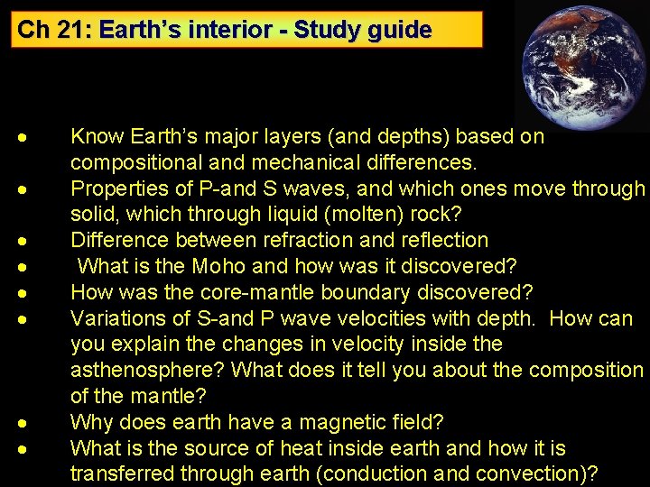 Ch 21: Earth’s interior - Study guide · · · Know Earth’s major layers
