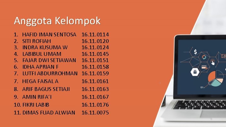 Anggota Kelompok 1. HAFID IMAN SENTOSA 2. SITI ROFIAH 3. INDRA KUSUMA W 4.