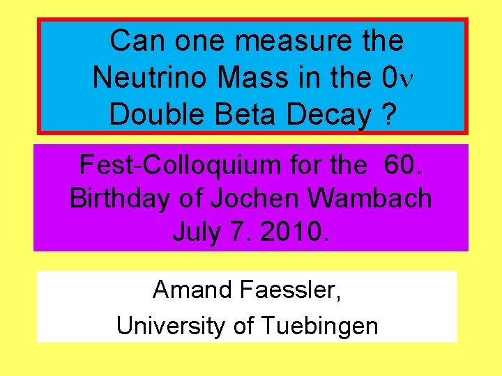 Can one measure the Neutrino Mass in the 0 n Double Beta Decay ?