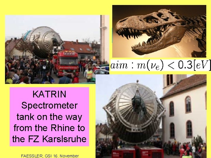 A dinosaur on trip KATRIN Spectrometer tank on the way from the Rhine to